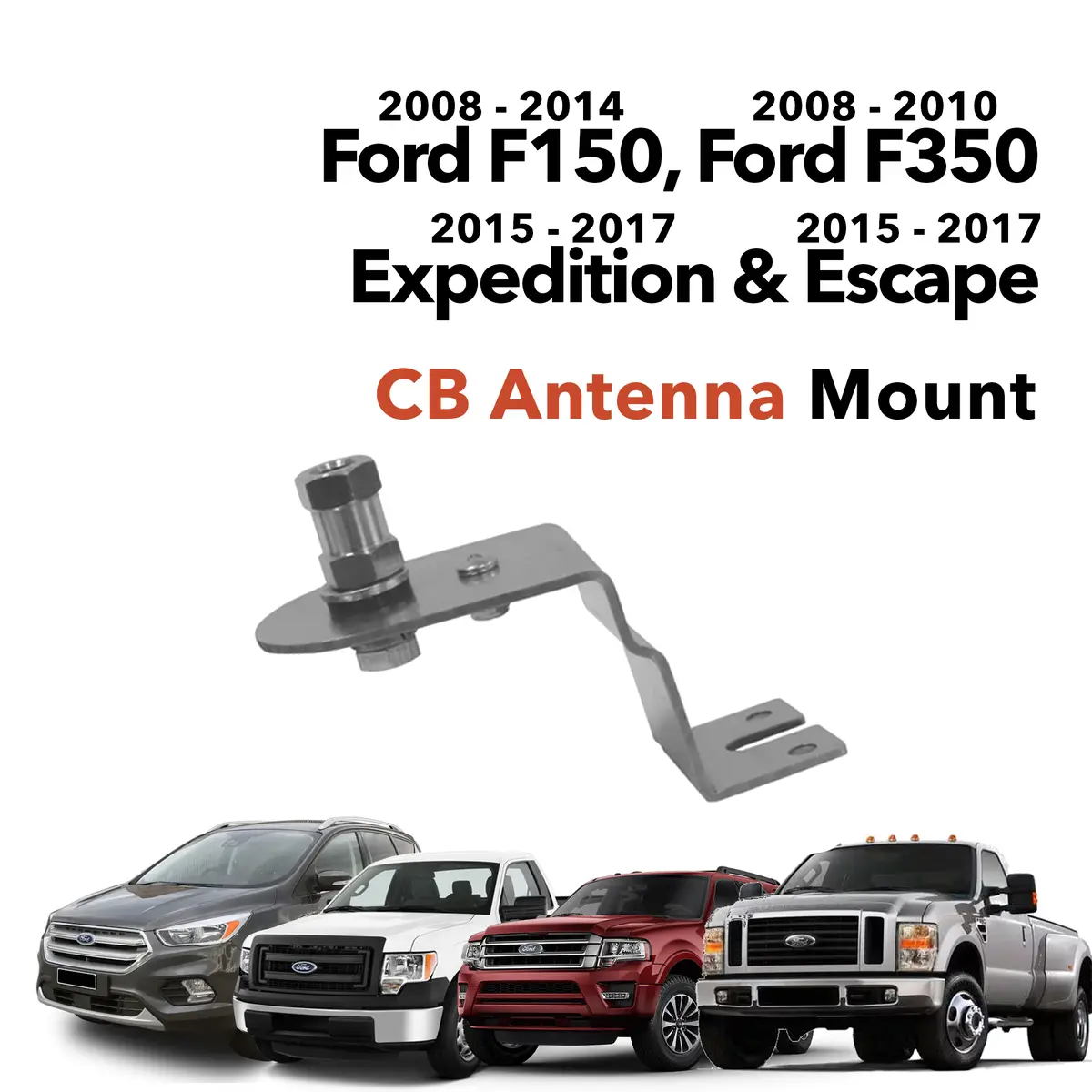 2008 - 2014 Ford F150, 2008 - 2010 F350, 2015 - 2017 Expedition, & Escape Cb Antenna Mount 1