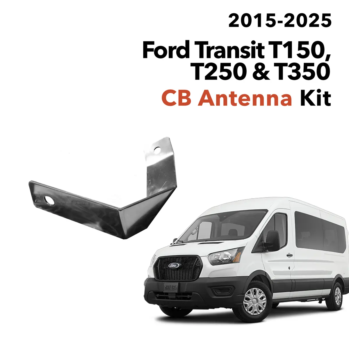2015-2025 Ford Transit T150, T250 & T350 Cb Antenna Mount 1