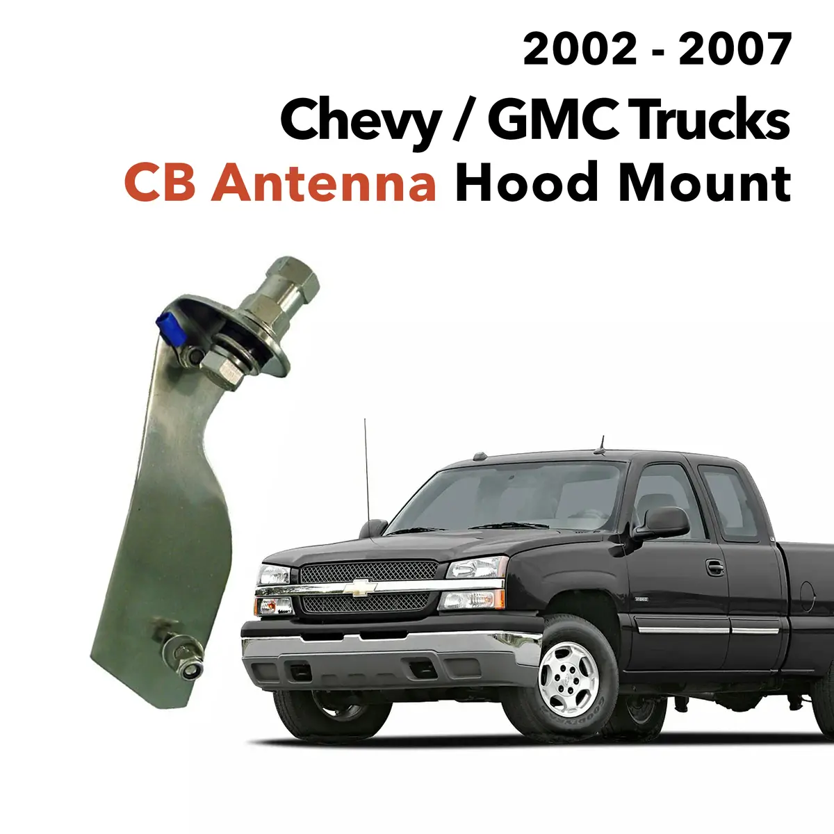 Chevy Gmc Cb Antenna Hood Mount (2002 - 2007) 1
