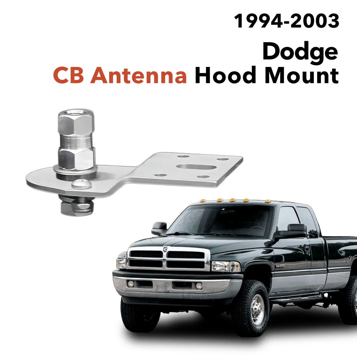 Dodge Cb Antenna Hood Mount (1994-2003) 1