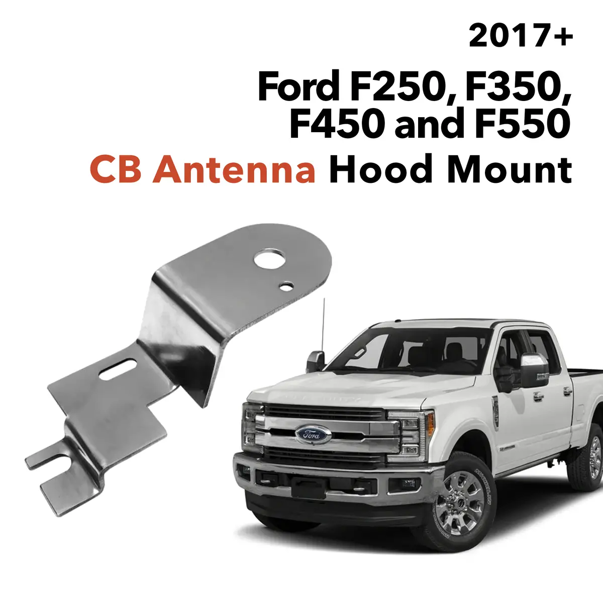 Ford F250, F350, F450 And F550 Cb Antenna Hood Mount (2017+) 1