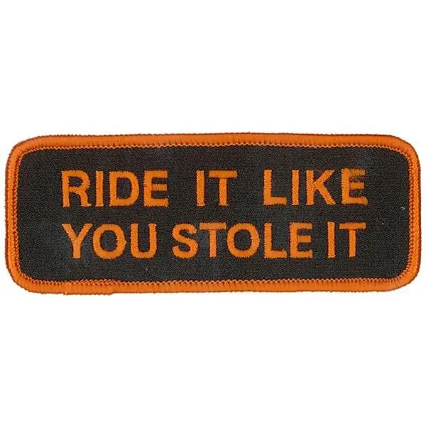 Like You Stole It Patch 4 Inch 1