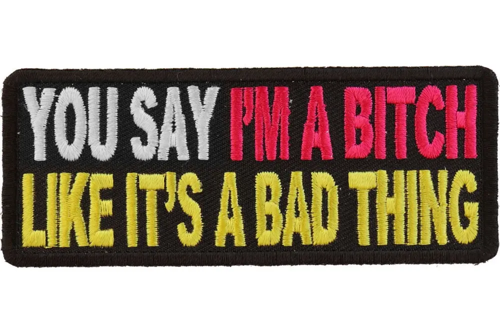 You Say It Like It's A Bad Thing Patch 1