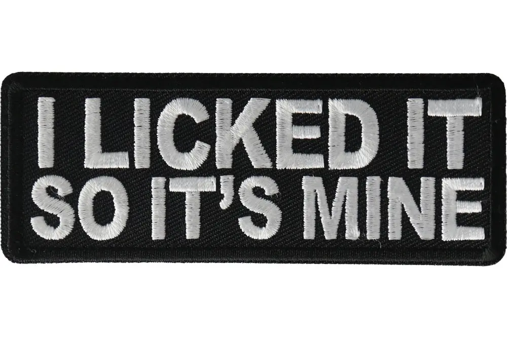 I Licked It So It's Mine Patch 1