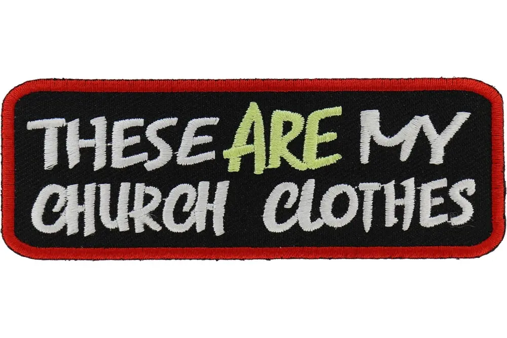 These Are My Church Clothes Patch 1