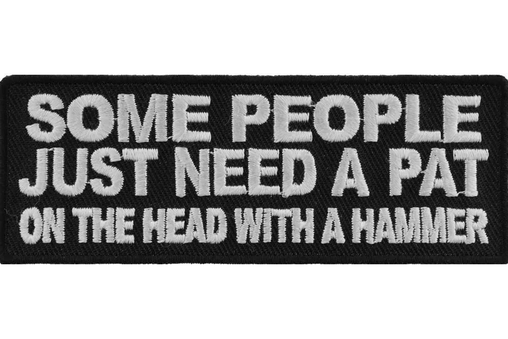 Some People Need A Pat On The Head Patch 1